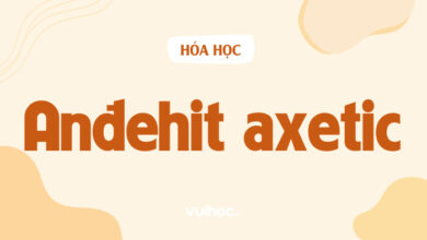 Anđehit Axetic Là Gì? Công Thức Phân Tử Và Tính Chất Đặc Trưng